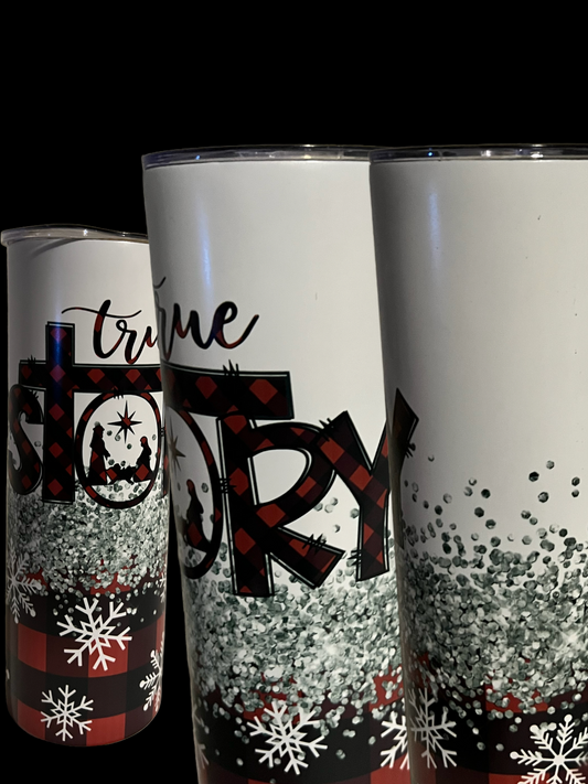Christian tumbler- True Story