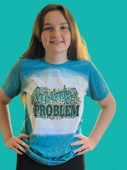 Somebody's Problem T-Shirt